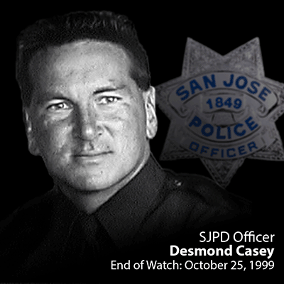 SJPD Officer Desmond Casey - End of Watch: 10-25-1999